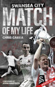 Book cover of: Swansea City Match of My Life. By: Chris Carra