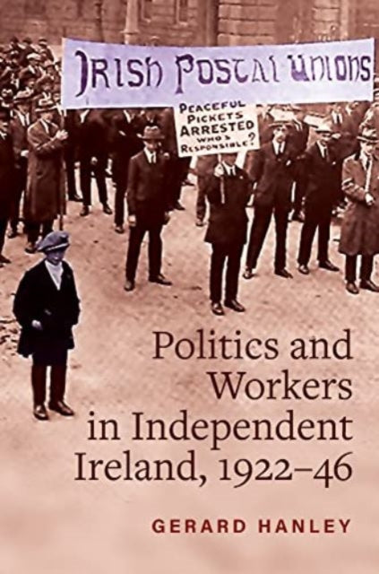 Book cover of: Workers, Politics and Labour Relations. By: Gerard Hanley