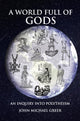 Book cover of: World Full of Gods. By: John Michael Greer