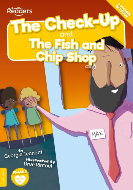 Book cover of: Check-Up and The Fish and Chip Shop. By: Georgie Tennant; Drue Rintoul