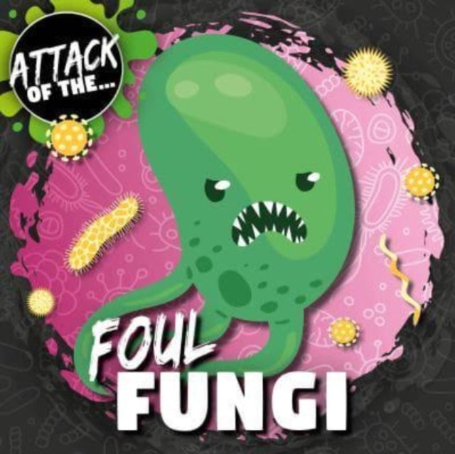 Book cover of: Foul Fungi. By: William Anthony; Amy Li