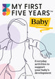 Book cover of: My First Five Years Baby. By: Alistair Bryce-Clegg