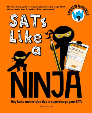 SATs Like a Ninja, Key facts and revision tips to supercharge your SATs