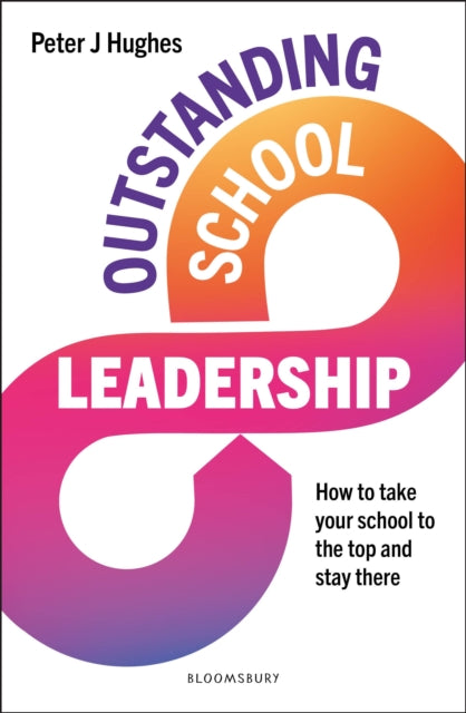 Book cover of: Outstanding School Leadership. By: Peter J. Hughes