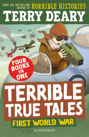 Terrible True Tales: First World War, From the author of Horrible Histories, perfect for 7+