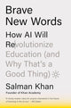 Brave New Words, How AI Will Revolutionize Education (and Why That’s a Good Thing) 9781802064896 Salman Khan