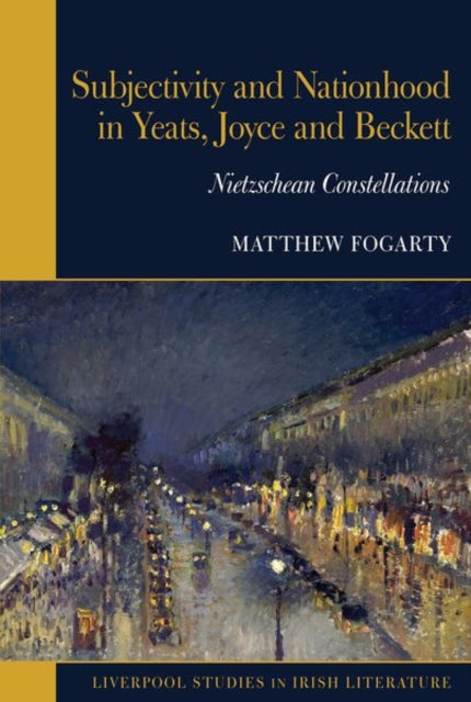 Book cover of: Subjectivity and Nationhood in Yeats, Joyce, and Beckett. By: Matthew Fogarty