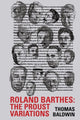 Book cover of: Roland Barthes: The Proust Variations. By: Thomas Baldwin