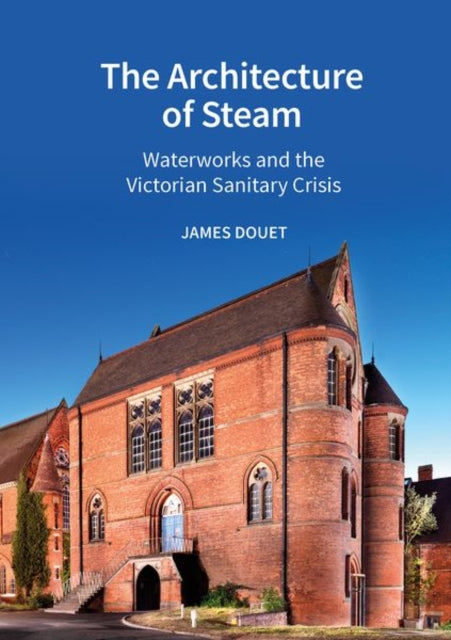 Book cover of: Architecture of Steam. By: James Douet