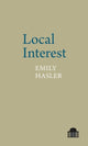 Book cover of: Local Interest. By: Emily Hasler