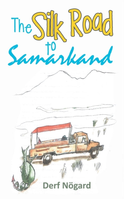 Book cover of: Silk Road to Samarkand. By: Derf Nögard