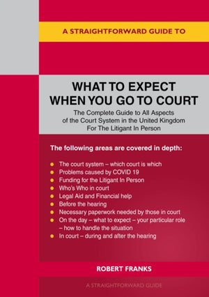 Straightforward Guide To What To Expect When You Go To Court