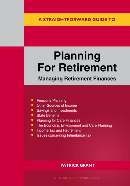Book cover of: Straightforward Guide to Planning for Retirement - Managing Retirement Finances