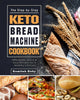 Book cover of: Step-by-Step Keto Bread Machine Cookbook