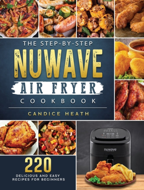 Book cover of: Step-By-Step NuWave Air Fryer Cookbook