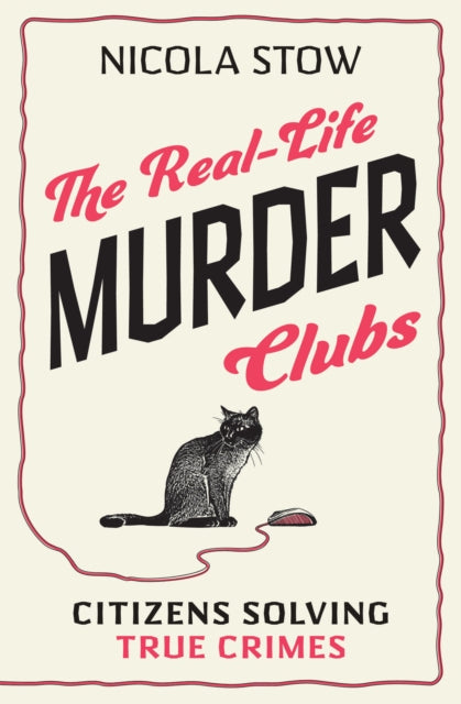 Book cover of: The Real-Life Murder Clubs. By: Nicola Stow