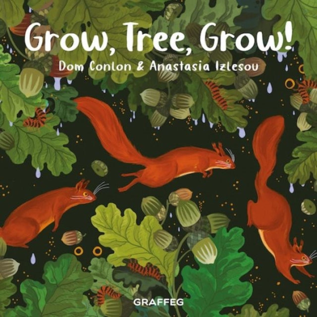 Book cover of: Grow, Tree, Grow!. By: Dom Conlon