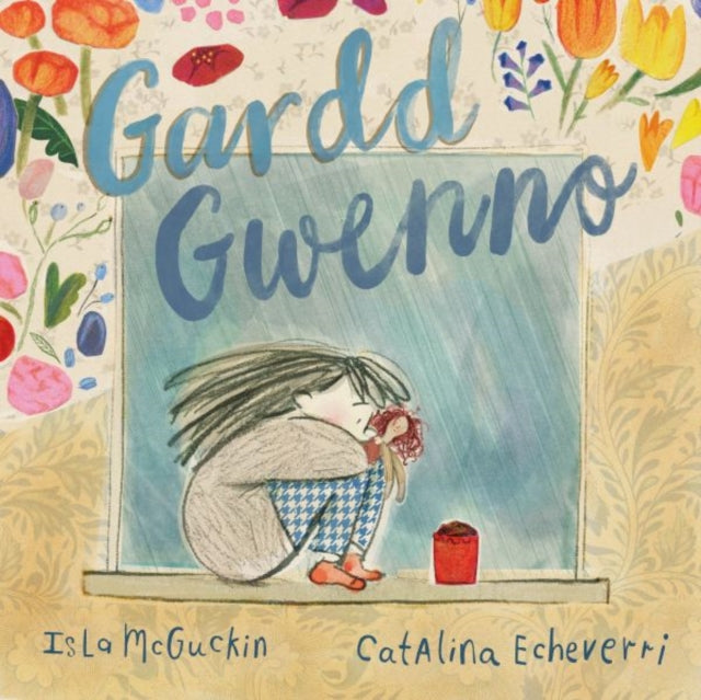 Book cover of: Gardd Gwenno. By: Isla McGuckin