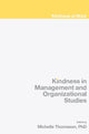 Book cover of: Kindness in Management and Organizational Studies. By: Michelle Thomason