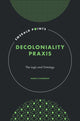 Book cover of: Decoloniality Praxis. By: Hamid H. Kazeroony