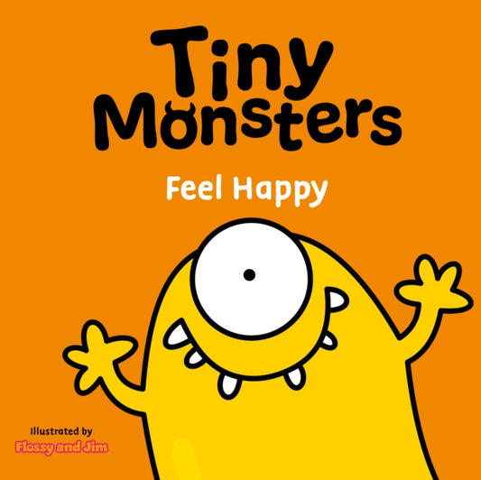 Book cover of: Tiny Monsters Feel Happy
