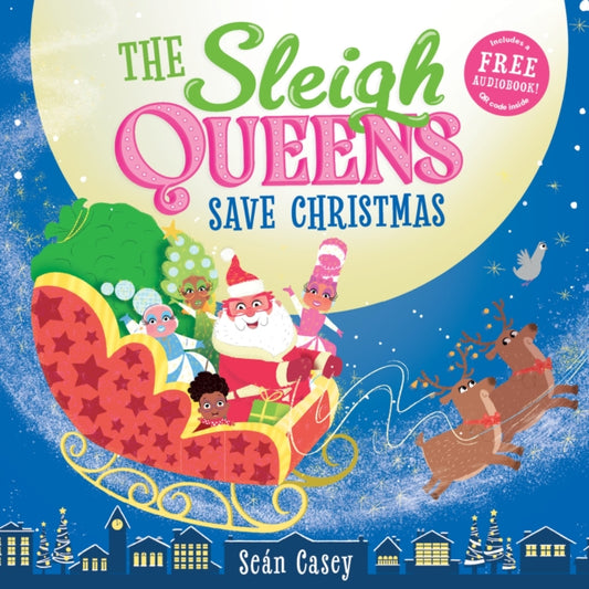 Sleigh Queens Save Christmas 9781802637434 CASEY, SE N