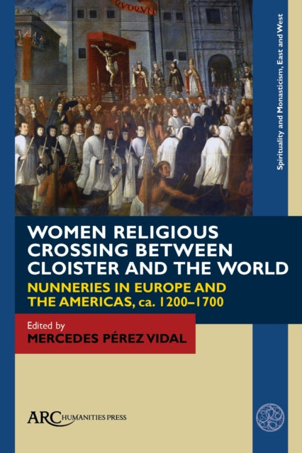 Book cover of: Women Religious Crossing between Cloister and the World. By: Mercedes Pérez Vidal