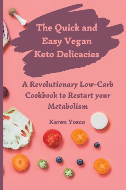 Book cover of: Quick and Easy Vegan Keto Delicacies