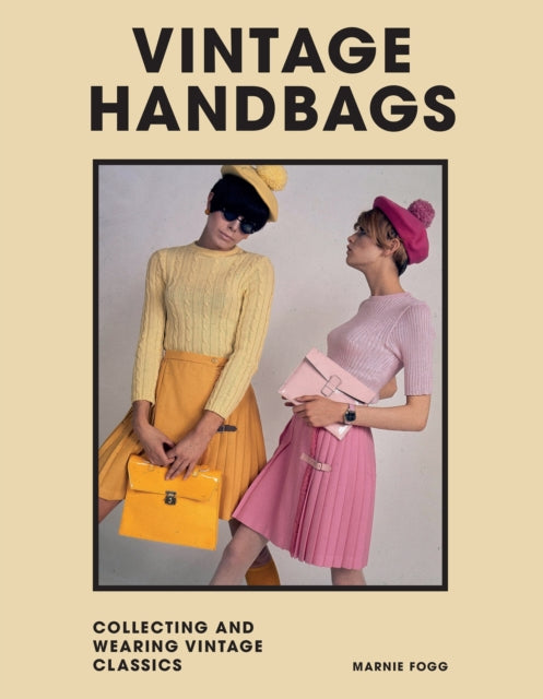 Book cover of: Vintage Handbags. By: Marnie Fogg