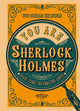 You Are Sherlock Holmes, You control the action: solve three interactive cases 9781802794250 Richard Wolfrik Galland