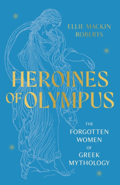Book cover of: Heroines of Olympus. By: Ellie Mackin Roberts