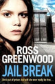 Jail Break, A shocking, page-turning prison thriller from Ross Greenwood 9781802803495 Ross Greenwood