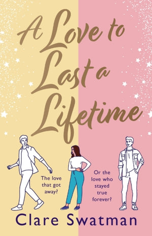Love to Last a Lifetime, The epic love story from Clare Swatman, author of Before We Grow Old