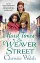 Hard Times on Weaver Street, A gritty, heartbreaking historical saga from Chrissie Walsh 9781802809497 Chrissie Walsh