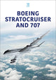 Book cover of: Boeing Stratocruiser and 707. By: Key Publishing