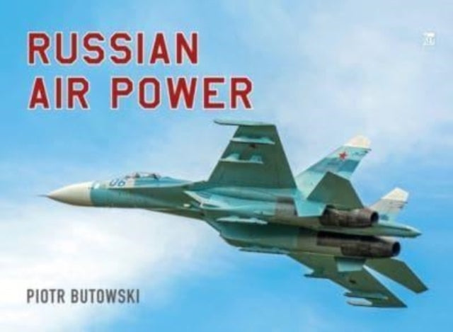 Book cover of: Russian Air Power. By: Piotr Butowski