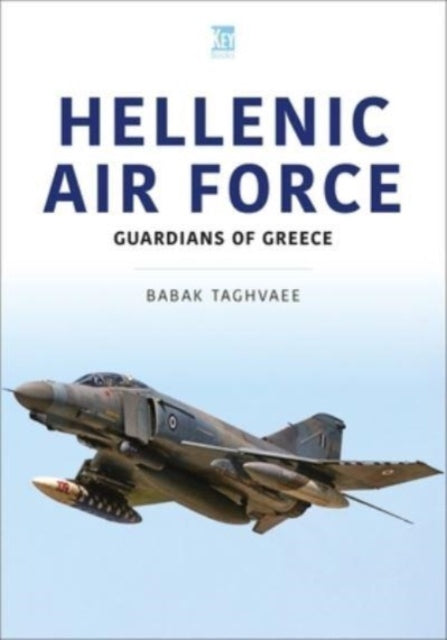 Book cover of: Hellenic Air Force: Guardians of Greece. By: Babak Taghvaee