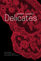 Book cover of: Delicates. By: Wendy Guerra
