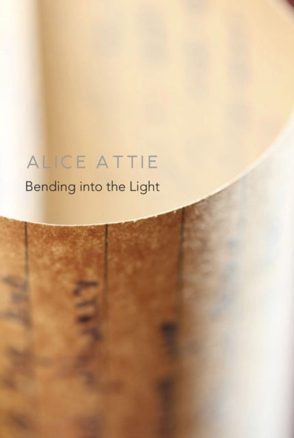 Book cover of: Bending into the Light. By: Alice Attie