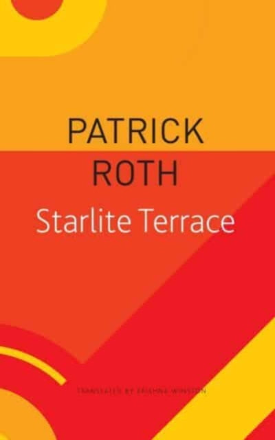 Book cover of: Starlite Terrace. By: Patrick Roth