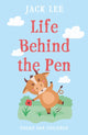 Book cover of: Life Behind the Pen. By: Jack Lee