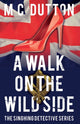 Book cover of: Walk on the Wild Side. By: M. C. Dutton