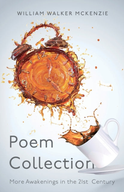 Book cover of: Poem Collection: More Awakenings in the 21st Century. By: William Walker McKenzie