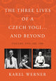 Book cover of: Three Lives of a Czech Yogi ... and Beyond. By: Karel Werner