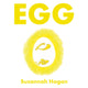 Book cover of: Egg. By: Susannah Hagan