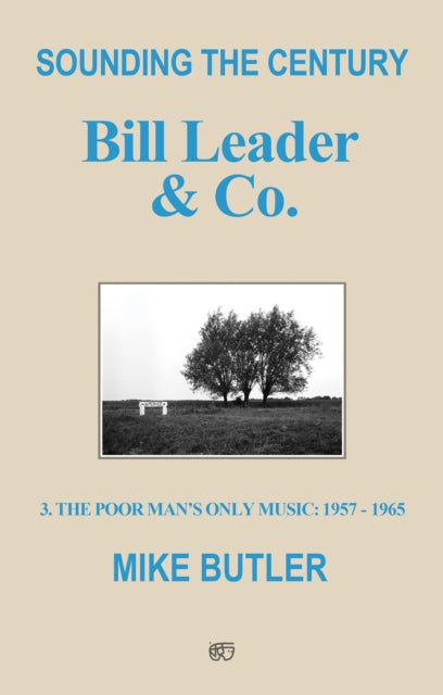 Book cover of: Sounding the Century: Bill Leader & Co.. By: Mike Butler