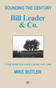 Book cover of: Sounding the Century: Bill Leader & Co.. By: Mike Butler