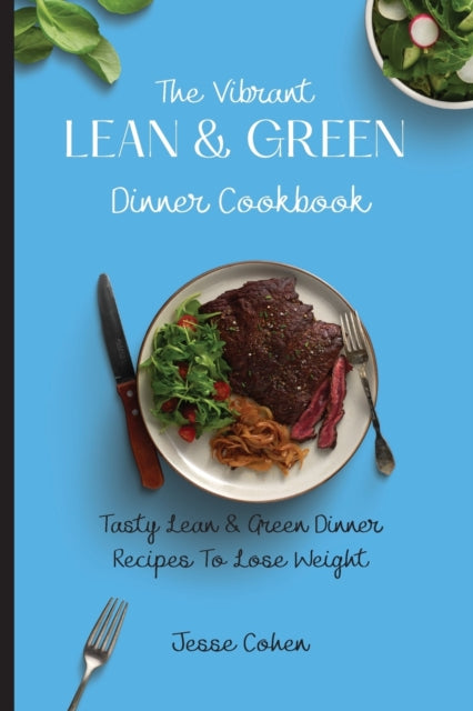 Book cover of: Vibrant Lean & Green Dinner Cookbook