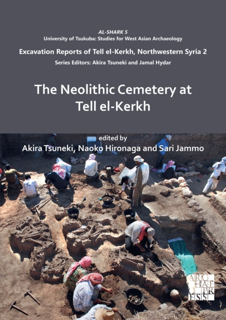 Book cover of: Neolithic Cemetery at Tell el-Kerkh. By: Sari Jammo