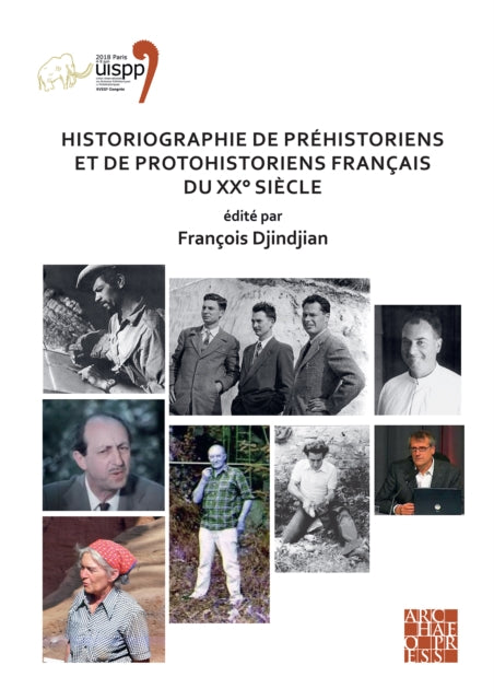 Book cover of: Historiographie de prehistoriens et de protohistoriens francais du XX° siecle. By: François Djindjian